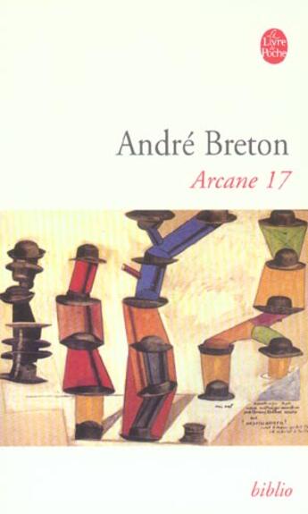 Couverture du livre « Arcane 17 » de Andre Breton aux éditions Le Livre De Poche