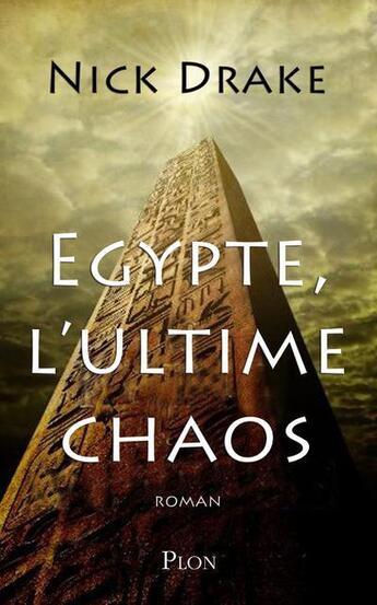 Couverture du livre « Egypte, l'ultime chaos » de Nick Drake aux éditions Plon