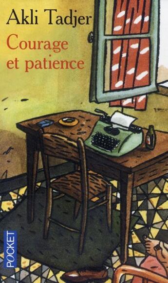Couverture du livre « Courage et patience » de Akli Tadjer aux éditions Pocket