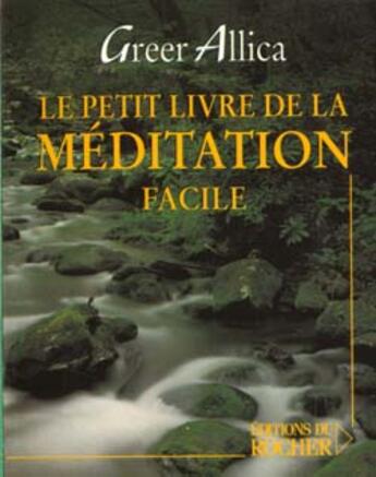 Couverture du livre « Petit livre de la meditation facile » de Allica Greer aux éditions Rocher