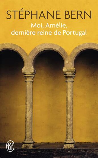 Couverture du livre « Moi, Amélie, derniere reine de Portugal » de Stephane Bern aux éditions J'ai Lu