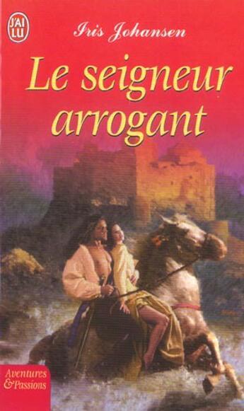 Couverture du livre « Seigneur arrogant (le) » de Iris Johansen aux éditions J'ai Lu