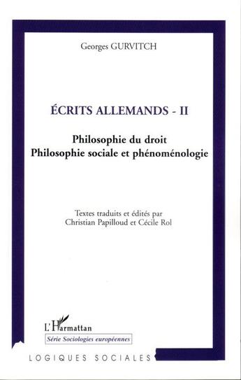 Couverture du livre « Écrits allemands t.2 ; philosophie du droit, philosophie social et phénoménologie » de Georges Gurvitch aux éditions L'harmattan