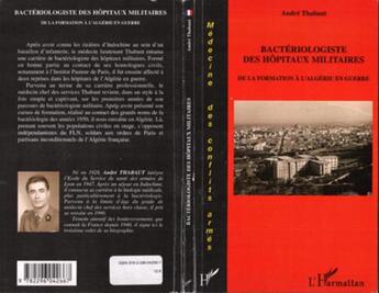 Couverture du livre « Bactériologiste des hopitaux militaires ; de la formation à l'Algérie en guerre » de André Thabaut aux éditions L'harmattan