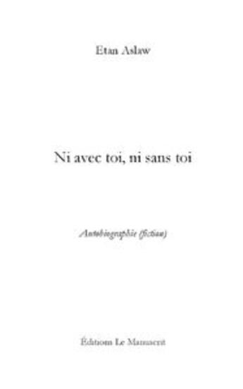 Couverture du livre « Ni avec toi, ni sans toi » de Aslaw-E aux éditions Le Manuscrit