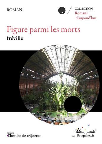 Couverture du livre « Figure parmi les morts » de Fréville aux éditions Chemins De Tr@verse