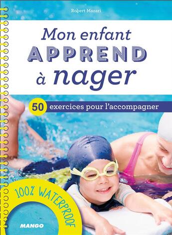 Couverture du livre « Mon enfant apprend à nager » de Robert Mazari aux éditions Mango