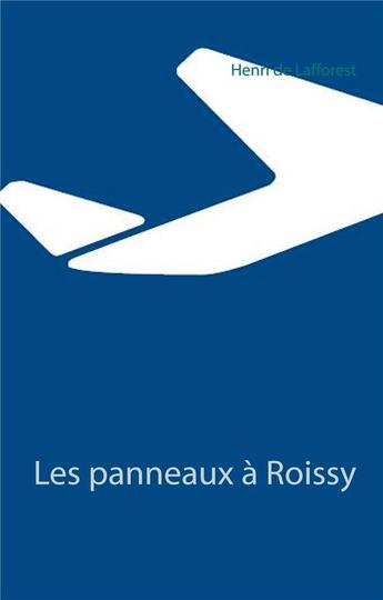 Couverture du livre « Les panneaux a roissy » de De Lafforest Henri aux éditions Books On Demand