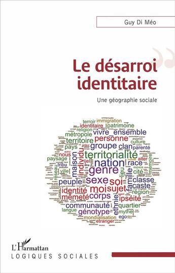 Couverture du livre « Le désarroi identitaire ; une géographie sociale » de Guy Di Meo aux éditions L'harmattan