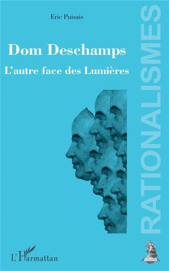 Couverture du livre « Dom Deschamps ; l'autre face des Lumières » de Eric Puisais aux éditions L'harmattan