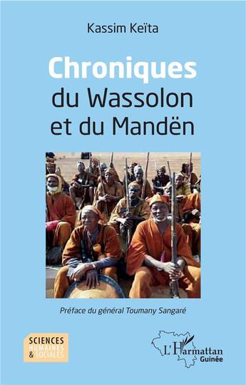 Couverture du livre « Chroniques du Wassolon et du Mandën » de Kassim Keita aux éditions L'harmattan