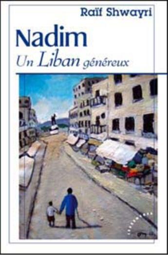 Couverture du livre « Nadim ; un liban généreux » de Raif Shawyri aux éditions Les Deux Encres