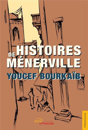 Couverture du livre « Histoires de Ménerville » de Youcef Bourkaib aux éditions Jets D'encre