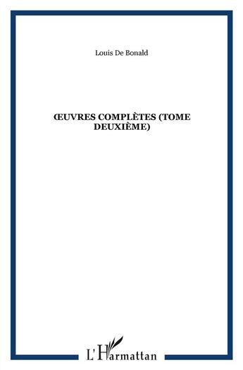 Couverture du livre « Louis de Bonald ; oeuvres complètes Tome 2 » de Louis De Bonald aux éditions Kareline