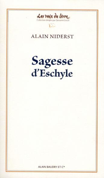 Couverture du livre « Sagesse d'Eschyle » de Alain Niderst aux éditions Alain Baudry Et Compagnie