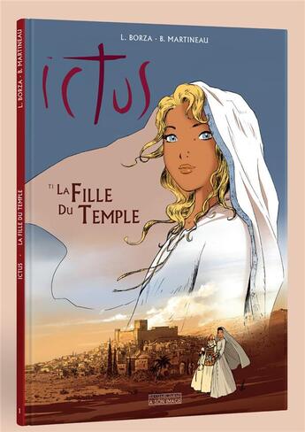 Couverture du livre « Ictus Tome 1 ; la fille du temple » de Bruno Martineau et Luc Borza et Guillaume Bonamy aux éditions R.a. Image