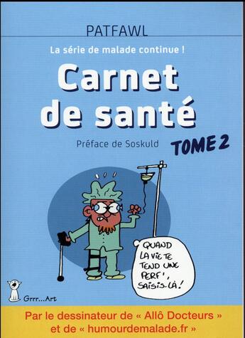 Couverture du livre « Carnet de santé Tome 2 » de Patfawl aux éditions Grrr...art