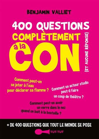 Couverture du livre « 400 questions complètement à la con (et aucune réponse) » de Benjamin Valliet aux éditions Leduc Humour