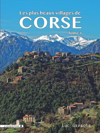 Couverture du livre « Les plus beaux villages de corse » de Luc Gavache aux éditions Clementine