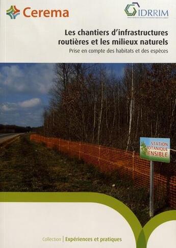 Couverture du livre « Les chantiers d'infrastructures routières et les milieux naturels ; prise en compte des habitats et des espèces » de Cerema aux éditions Cerema