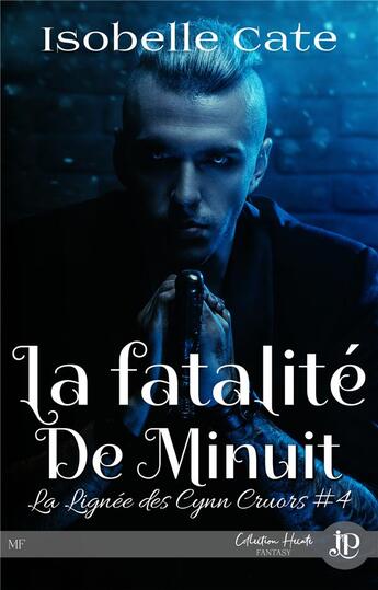 Couverture du livre « La lignée des Cynn Cruors Tome 4 ; la fatalité de minuit » de Isobelle Cate aux éditions Juno Publishing