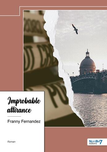 Couverture du livre « Improbable attirance » de Franny Fernandez aux éditions Nombre 7