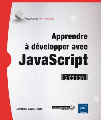 Couverture du livre « Apprendre à développer avec JavaScript (2e édition) » de Christian Vigouroux aux éditions Eni