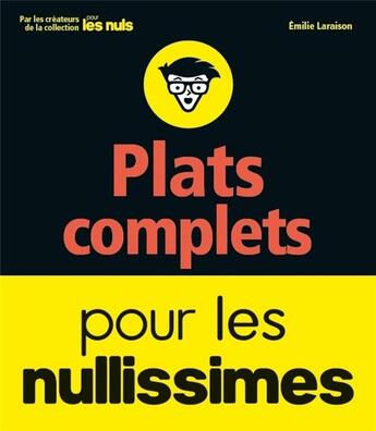 Couverture du livre « Plats complets pour les nullissimes » de Emilie Laraison aux éditions First