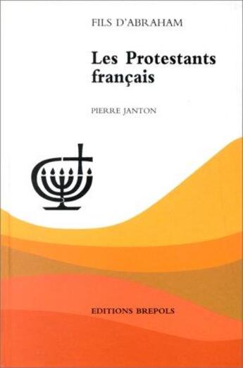 Couverture du livre « Les protestants francais (les) » de Pierre Janton aux éditions Brepols