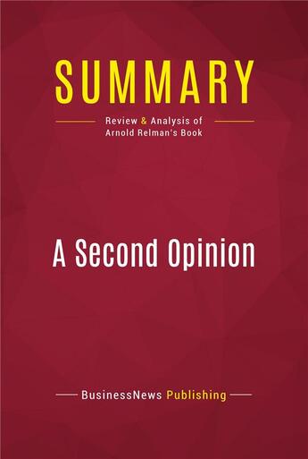 Couverture du livre « Summary: A Second Opinion : Review and Analysis of Arnold Relman's Book » de  aux éditions Political Book Summaries