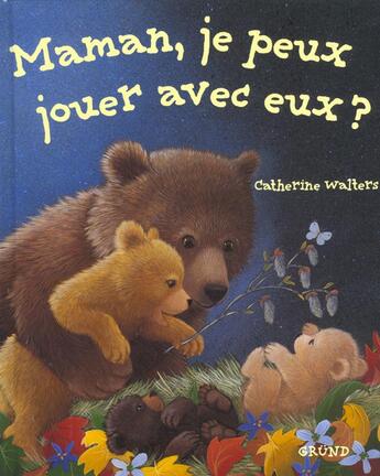 Couverture du livre « Maman Je Peux Jouer Avec Eux » de Walters Catherine aux éditions Grund