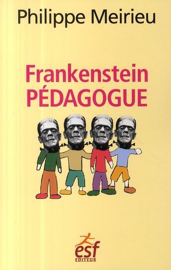 Couverture du livre « Frankenstein ; pédagogue (édition 2009) » de Philippe Meirieu aux éditions Esf