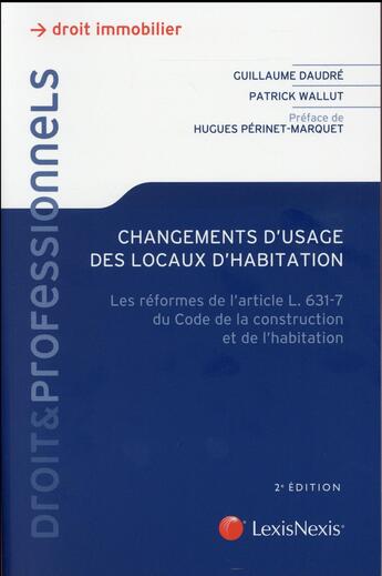 Couverture du livre « Changements d'usage des locaux d'habitation (2e édition) » de Guillaume Daudre et Patrick Wallut aux éditions Lexisnexis