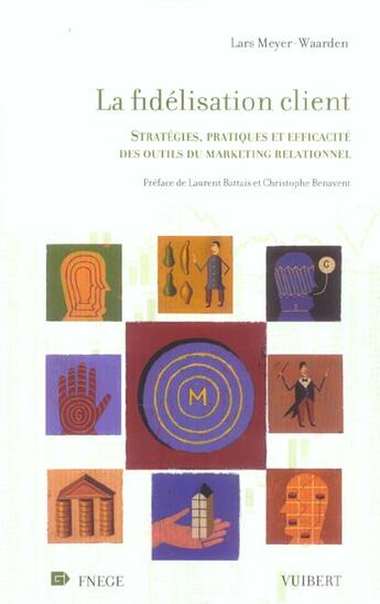 Couverture du livre « La fidelisation client - strategies, pratiques et efficacite des outils du marketing relationnel » de Meyer-Waarden aux éditions Vuibert