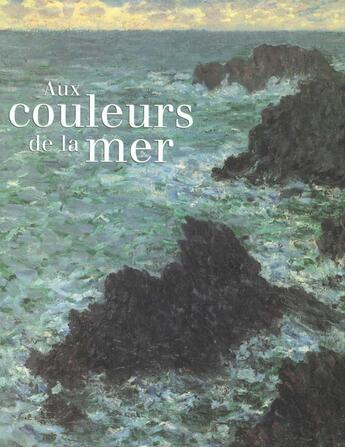 Couverture du livre « Aux couleurs de la mer » de  aux éditions Reunion Des Musees Nationaux