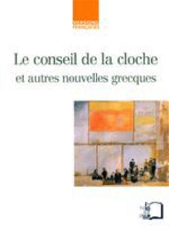 Couverture du livre « Le conseil de la cloche et autres nouvelles grecques » de  aux éditions Editions Rue D'ulm