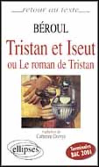 Couverture du livre « Beroul, tristan et yseut » de Catherine Durvye aux éditions Ellipses