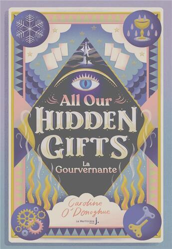 Couverture du livre « All our hidden gifts Tome 1 : la gouvertnante » de Caroline O'Donoghue aux éditions La Martiniere Jeunesse