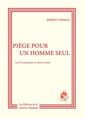 Couverture du livre « Piège pour un homme seul » de Robert Thomas aux éditions Librairie Theatrale