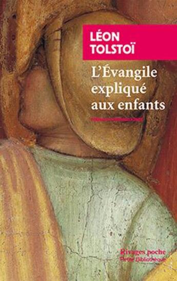 Couverture du livre « L'Evangile expliqué aux enfants » de Leon Tolstoi aux éditions Rivages