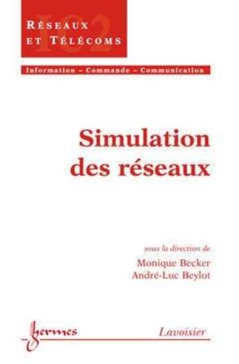 Couverture du livre « Simulation des reseaux (traite ic2, serie reseaux et telecoms) » de Becker Monique aux éditions Hermes Science Publications