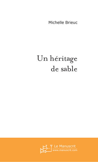 Couverture du livre « Un heritage de sable » de Michelle Brieuc aux éditions Le Manuscrit