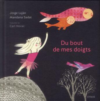 Couverture du livre « Du bout de mes doigts » de Jorge Lujan et Mandana Sadat aux éditions Syros