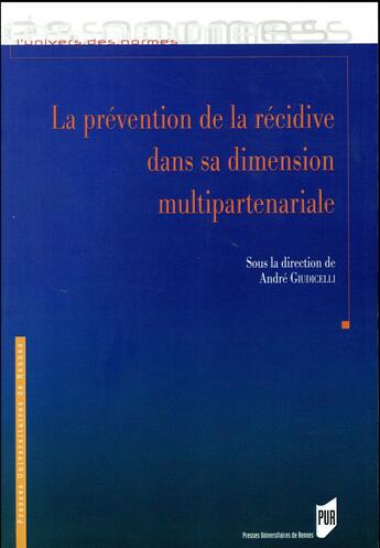 Couverture du livre « La prévention de la récidive dans sa dimension multipartenariale » de Andre Giudicelli et . Collectif aux éditions Pu De Rennes