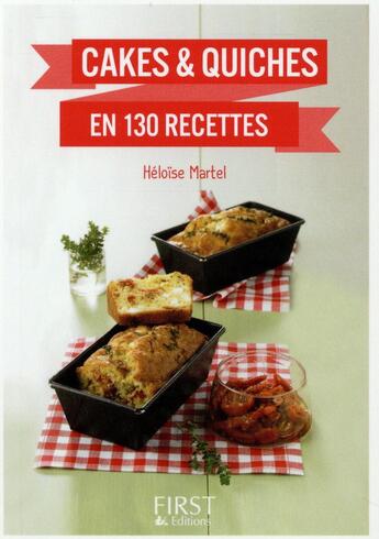 Couverture du livre « Cakes et quiches en 130 recettes » de Heloise Martel aux éditions First