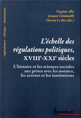 Couverture du livre « L'échelle des régulations politiques, XVIIIe XXIe siècles » de Jacques Commaille et Virginie Albe aux éditions Pu Du Septentrion