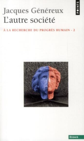 Couverture du livre « L'autre société ; à la recherche du progrès humain t.2 » de Jacques Genereux aux éditions Points