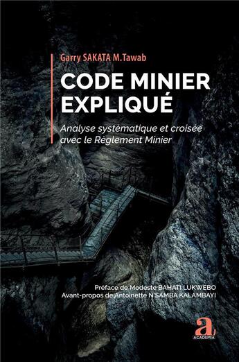 Couverture du livre « Code minier expliqué » de M. Sakata et Garry Tawab aux éditions Academia