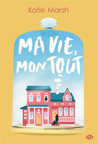 Couverture du livre « Ma vie, mon tout » de Katie Marsh aux éditions Milady