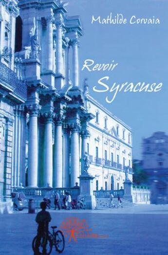 Couverture du livre « Revoir Syracuse » de Mathilde Corvaia aux éditions Edilivre